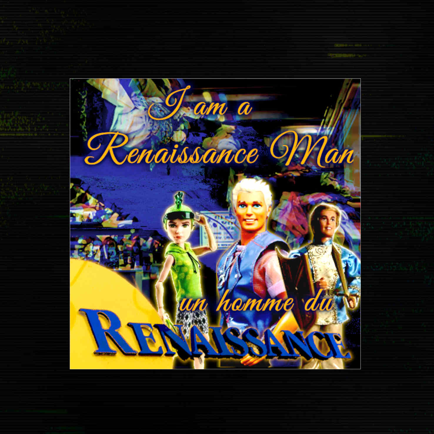 Sticker that says : I am a Renaissance man, un homme du Renaissance. With images of Ken dolls and the Renaissance thrift stores logo
